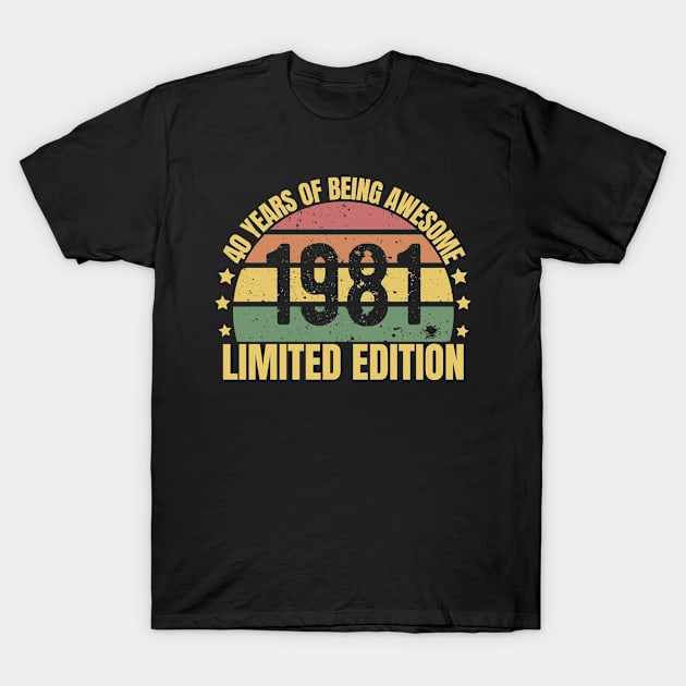 40 Year Old Gifts 1981 Limited Edition 40th Birthday 40 Years T-Shirt by Arts-lf